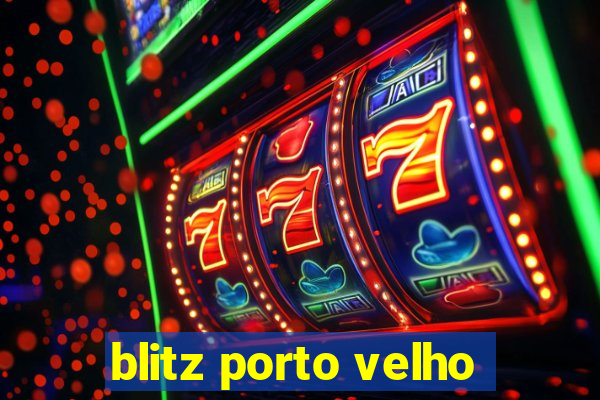 blitz porto velho